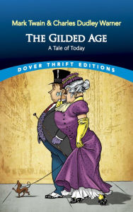 Title: The Gilded Age: A Tale of Today, Author: Mark Twain