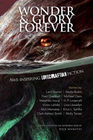 Title: Wonder and Glory Forever: Awe-Inspiring Lovecraftian Fiction, Author: Livia Llewellyn