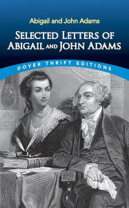 Title: Selected Letters of Abigail and John Adams, Author: John Adams