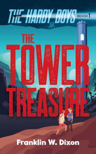 Title: The Tower Treasure: The Hardy Boys Book 1, Author: Franklin W. Dixon