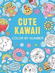Title: Cute Kawaii Color by Number, Author: Mary Eakin