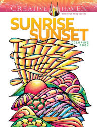 Title: Creative Haven Sunrise Sunset Coloring Book, Author: Miryam Adatto