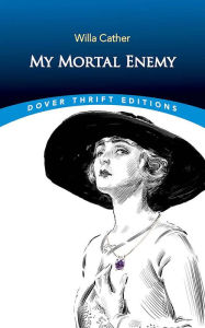 Title: My Mortal Enemy, Author: Willa Cather