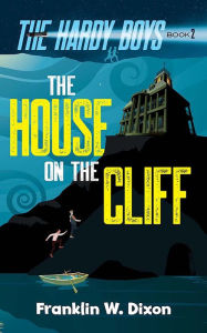 Title: The House on the Cliff: The Hardy Boys Book 2, Author: Franklin W. Dixon