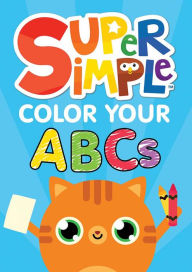 Title: Super Simple Color Your ABCs, Author: Dover Publications