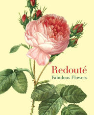 Title: Redoute's Fabulous Flowers, Author: Redoute