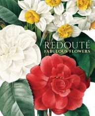 Title: Redouté: Fabulous Flowers, Author: Pierre-Joseph Redouté