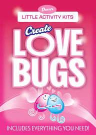 Title: Little Activity Kits: Create Lovebugs, Author: Dover Publications