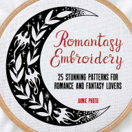 Title: Romantasy Embroidery: 23 Stunning Patterns for Romance and Fantasy Lovers, Author: Jamie Photo