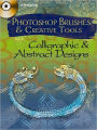 Photoshop Brushes & Creative Tools: Calligraphic and Abstract Designs