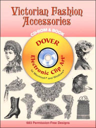 Victorian Fashion Accessories CD-ROM and Book (Pictorial Archive Series)