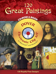 Title: 120 Great Paintings CD-ROM and Book, Author: Dover Clip Art Editors