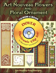 Art Nouveau Flowers and Floral Ornament CD-ROM and Book (Dover Electronic Clip Art Series)