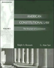 American Constitutional Law: The Structure of Government, Volume I / Edition 7