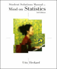 Student Solutions Manual for Utts/Heckard's Mind on Statistics, 3rd / Edition 3
