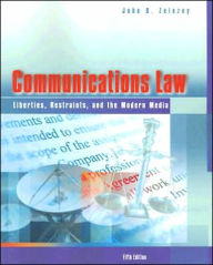 Communications Law: Liberties, Restraints, and the Modern Media / Edition 5