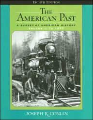 The American Past: A Survey of American History, Volume I: To 1877 / Edition 8