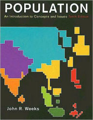 Title: Population: An Introduction to Concepts and Issues / Edition 10, Author: John R. Weeks