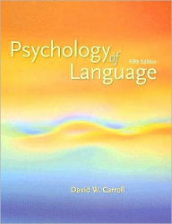 Title: Psychology of Language / Edition 5, Author: David W. Carroll