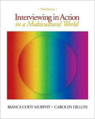 Interviewing in Action in a Multicultural World / Edition 3