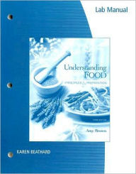 Lab Manual for Brown's Understanding Food: Principles and Preparation, 3rd / Edition 3