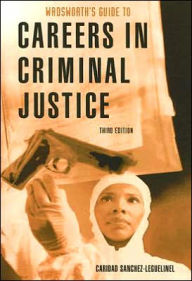 Guide to Careers in Criminal Justice / Edition 3