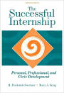 The Successful Internship: Personal, Professional, and Civic Development / Edition 3
