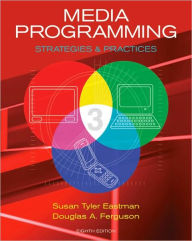 Title: Media Programming: Strategies and Practices / Edition 8, Author: Susan Tyler Eastman