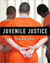 Title: Juvenile Justice / Edition 5, Author: Karen M. Hess