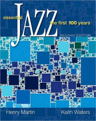 Title: Essential Jazz: The First 100 Years, 2nd Edition / Edition 2, Author: Henry Martin