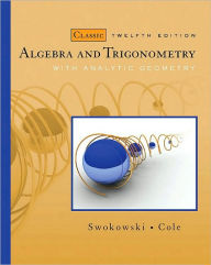 Algebra and Trigonometry with Analytic Geometry, Classic Edition / Edition 12