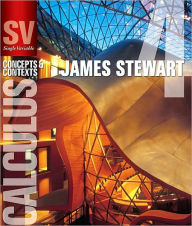 Title: Single Variable Calculus: Concepts and Contexts, 4th Edition / Edition 4, Author: James Stewart