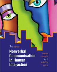 Title: Nonverbal Communication in Human Interaction / Edition 7, Author: Mark L. Knapp