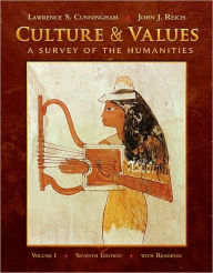 Culture and Values, Volume I: A Survey of the Humanities with Readings, 7th Edition / Edition 7
