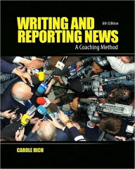 Writing and Reporting News: A Coaching Method / Edition 6