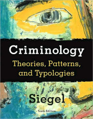 Criminology: Theories, Patterns, and Typologies / Edition 10