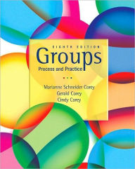 Title: Groups: Process and Practice, 8th Edition / Edition 8, Author: Marianne Schneider Corey