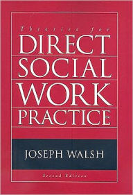 Theories for Direct Social Work Practice / Edition 2