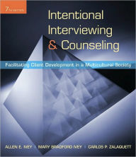 Intentional Interviewing and Counseling: Facilitating Client Development in a Multicultural Society / Edition 7
