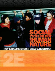 Title: Social Psychology and Human Nature, Comprehensive Edition / Edition 2, Author: Roy F. Baumeister