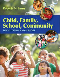 Child, Family, School, Community: Socialization and Support / Edition 8