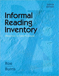 Title: Informal Reading Inventory: Preprimer to Twelfth Grade / Edition 8, Author: Betty Roe