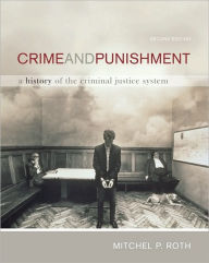 Crime and Punishment: A History of the Criminal Justice System / Edition 2