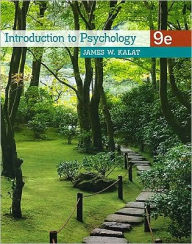 Title: Introduction to Psychology / Edition 9, Author: James W. Kalat