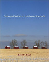 Title: Fundamental Statistics for the Behavioral Sciences, 7th Edition / Edition 7, Author: David C. Howell