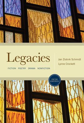 Legacies Fiction Poetry Drama Nonfiction Edition By Jan Legacies Fiction Poetry Drama Nonfiction Edition