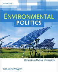 Environmental Politics: Domestic and Global Dimensions / Edition 6