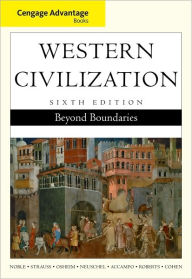 Cengage Advantage Books: Western Civilization: Beyond Boundaries, Complete / Edition 6