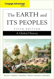 Cengage Advantage Books: The Earth and Its Peoples, Complete / Edition 5