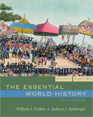 Title: The Essential World History, Volume II, 6th Edition / Edition 4, Author: William J. Duiker